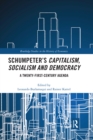 Schumpeter’s Capitalism, Socialism and Democracy : A Twenty-First Century Agenda - Book