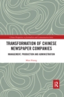 Transformation of Chinese Newspaper Companies : Management, Production and Administration - Book