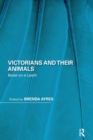 Victorians and Their Animals : Beast on a Leash - Book