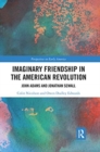 Imaginary Friendship in the American Revolution : John Adams and Jonathan Sewall - Book
