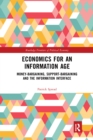Economics for an Information Age : Money-Bargaining, Support-Bargaining and the Information Interface - Book
