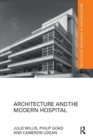 Architecture and the Modern Hospital : Nosokomeion to Hygeia - Book
