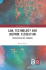 Law, Technology and Dispute Resolution : The Privatisation of Coercion - Book