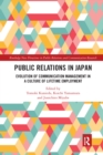 Public Relations in Japan : Evolution of Communication Management in a Culture of Lifetime Employment - Book