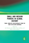 Small and Medium Powers in Global History : Trade, Conflicts, and Neutrality from the 18th to the 20th Centuries - Book