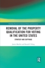 Removal of the Property Qualification for Voting in the United States : Strategy and Suffrage - Book