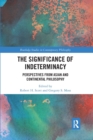 The Significance of Indeterminacy : Perspectives from Asian and Continental Philosophy - Book