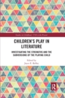Children's Play in Literature : Investigating the Strengths and the Subversions of the Playing Child - Book