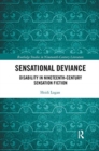 Sensational Deviance : Disability in Nineteenth-Century Sensation Fiction - Book
