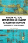 Modern Political Aesthetics from Romantic to Modernist Literature : Choreographies of Social Performance - Book