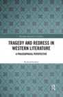 Tragedy and Redress in Western Literature : A Philosophical Perspective - Book