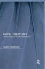 Novel Creatures : Animal Life and the New Millennium - Book