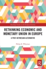 Rethinking Economic and Monetary Union in Europe : A Post-Keynesian Alternative - Book