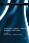 Multilingual Currents in Literature, Translation and Culture - Book