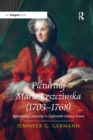 Picturing Marie Leszczinska (1703-1768) : Representing Queenship in Eighteenth-Century France - Book