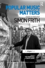Popular Music Matters : Essays in Honour of Simon Frith - Book