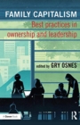 Family Capitalism : Best practices in ownership and leadership - Book