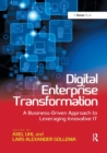 Digital Enterprise Transformation : A Business-Driven Approach to Leveraging Innovative IT - Book
