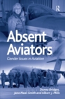 Absent Aviators : Gender Issues in Aviation - Book