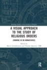 A Visual Approach to the Study of Religious Orders : Zooming in on Monasteries - Book
