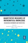 Quantitative Measures of Mathematical Knowledge : Researching Instruments and Perspectives - Book