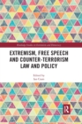 Extremism, Free Speech and Counter-Terrorism Law and Policy - Book