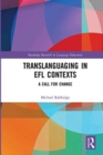 Translanguaging in EFL Contexts : A Call for Change - Book