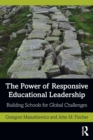 The Power of Responsive Educational Leadership : Building Schools for Global Challenges - Book