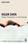 Killer Data : Modern Perspectives on Serial Murder - Book