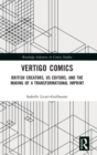 Vertigo Comics : British Creators, US Editors, and the Making of a Transformational Imprint - Book