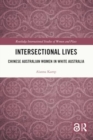 Intersectional Lives : Chinese Australian Women in White Australia - Book