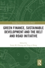 Green Finance, Sustainable Development and the Belt and Road Initiative - Book