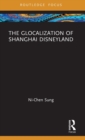 The Glocalization of Shanghai Disneyland - Book
