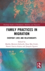Family Practices in Migration : Everyday Lives and Relationships - Book