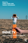Indie TV : Industry, Aesthetics and Medium Specificity - Book