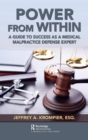Power from Within : A Guide to Success as a Medical Malpractice Defense Expert - Book
