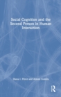 Social Cognition and the Second Person in Human Interaction - Book