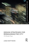 Design Strategies for Reimagining the City : The Disruptive Image - Book