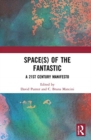 Space(s) of the Fantastic : A 21st Century Manifesto - Book