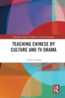 Teaching Chinese by Culture and TV Drama - Book