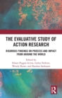 The Evaluative Study of Action Research : Rigorous Findings on Process and Impact from Around the World - Book