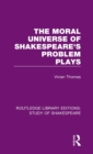 The Moral Universe of Shakespeare's Problem Plays - Book