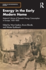 Energy in the Early Modern Home : Material Cultures of Domestic Energy Consumption in Europe, 1450-1850 - Book