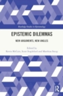 Epistemic Dilemmas : New Arguments, New Angles - Book