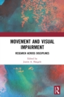 Movement and Visual Impairment : Research across Disciplines - Book