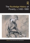 The Routledge History of Poverty, c.1450–1800 - Book
