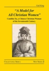 "A Model for All Christian Women" : Candida Xu, a Chinese Christian Woman of the Seventeenth Century - Book