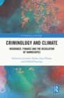 Criminology and Climate : Insurance, Finance and the Regulation of Harmscapes - Book