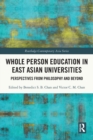 Whole Person Education in East Asian Universities : Perspectives from Philosophy and Beyond - Book