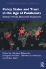 Policy Styles and Trust in the Age of Pandemics : Global Threat, National Responses - Book